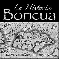 La Historia Boricua - A History of Puerto Rico and her People