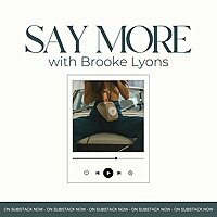 Say More with Brooke Lyons