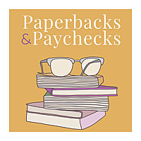 Paperbacks and Paychecks: A millennial podcast about books, soft life careers, and corporate chaos