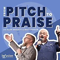 From Pitch to Praise Podcast