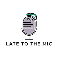 Late to the Mic