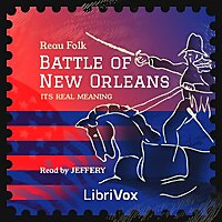 Battle of New Orleans: Its Real Meaning, Reau Folk