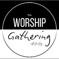 The Worship Gathering
