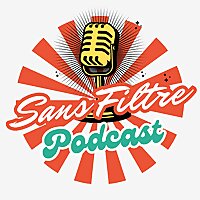 Sans Filtre - Le Podcast des entrepreneur.e.s lyonnais.e.s