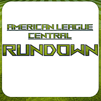 The AL Central Rundown