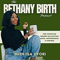 The Bethany Birth | For Christian Women Navigating Birth, Motherhood & Purpose