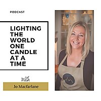 Lighting the world one candle at a time, with Jo Macfarlane