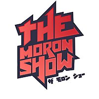 The Moron Show