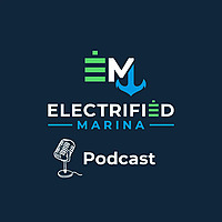 Electrified Marina Podcast