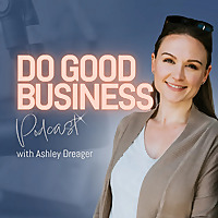 The Do Good Business Podcast