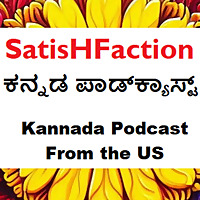 SatisHFaction Kannada Podcast from the US