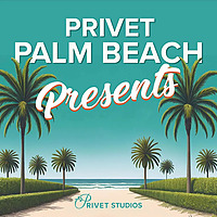 Privet Palm Beach Presents