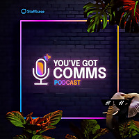 You've Got Comms Podcast