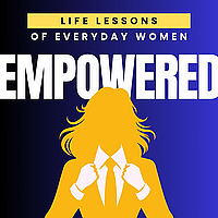 Empowered: Life Lessons of Everyday Women