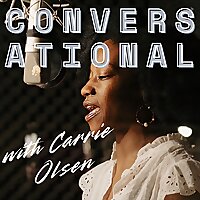 Conversational with Carrie Olsen