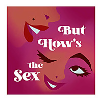 But How's The Sex