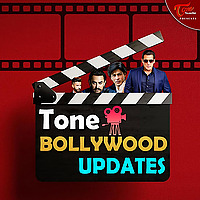 Tone Bollywood Updates
