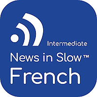 News in Slow French (Intermediate)