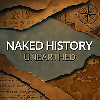 Naked History   Unearthed