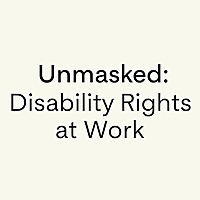 Unmasked: Disability Rights at Work
