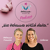 Was Hebammen wirklich denken - der Hebammen-testen.de Podcast