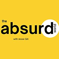 The Absurd World Podcast