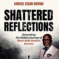 The Shattered Reflections Podcast Dr. Samuel Essah-Hienwo