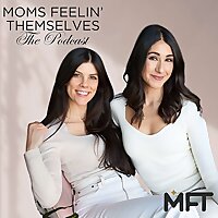 Moms Feelin' Themselves: The Podcast