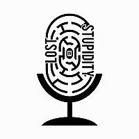 Lost in Stupidity Podcast