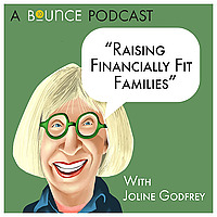 Raising Financially Fit Families with Joline Godfrey