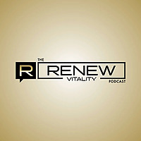 The Renew Vitality Podcast