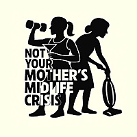 Not Your Mother's Midlife Crisis