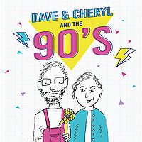 Dave and Cheryl and the 90s