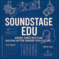 SoundstageEDU: Building Better Theater Tech