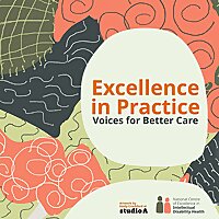 Excellence in Practice: Voices for Better Care