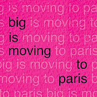 Big is Moving to Paris Podcast