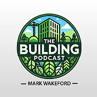 The Building Podcast with Mark Wakeford