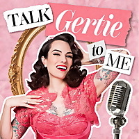 Talk Gertie To Me