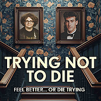 Trying Not To Die
