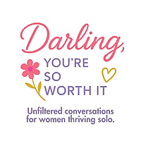 Darling, You're So Worth It!
