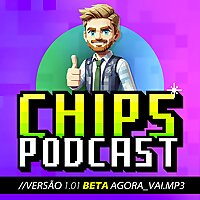 CHIPS PODCAST // VERSÃO 1.01 BETA AGORA_VAI.mp3