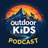 Outdoor Kids Podcast