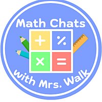 Math Chats with Mrs. Walk