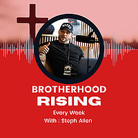 Brotherhood Rising with Steph Allen