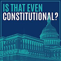 Is That Even Constitutional?