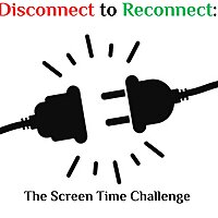 Disconnect to Reconnect: The Screen Time Challenge