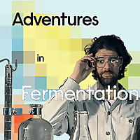 Adventures in... Fermentation