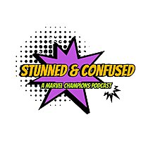 Stunned and Confused: A Marvel Champions Podcast