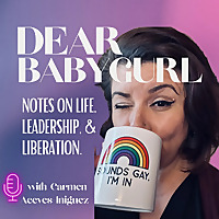 Dear Babygurl: Notes on Life, Leadership, and Liberation