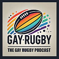 The Gay Rugby Podcast
